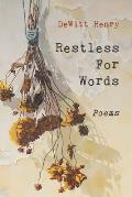 Restless for Words: Poems