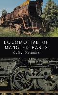 Locomotive of Mangled Parts