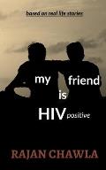 My Friend is HIV Positive