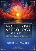 Archetypal Astrology Oracle: A 55-Card Deck and Guidebook