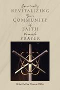 Spiritually Revitalizing Your Community of Faith through Prayer