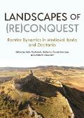 Landscapes of (Re)Conquest: Frontier Dynamics in Medieval Iberia and Occitania