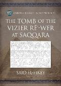 The Tomb of the Vizier Rē'-Wer at Saqqara