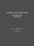 Mitral Valve Prolapse: Collected Reprints (1985-2014): Collected Reprints (