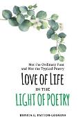 Love of Life in the Light of Poetry: Not the Ordinary Poet and Not the Typical Poetry
