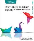 From Ruby to Elixir: Unleash the Full Potential of Functional Programming