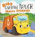 Baby Garbage Truck Makes Friends