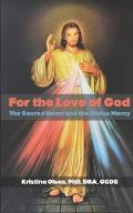 For the Love of God: The Sacred Heart and the Divine Mercy