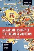 Agrarian History of the Cuban Revolution: Dilemmas of Peripheral Socialism