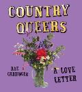 Country Queers: A Love Letter