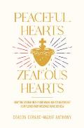 Peaceful Hearts, Zealous Hearts: How the Sacred Heart and Divine Mercy Devotions' Complementary Messages Make Us New