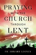 Praying with the Church Through Lent