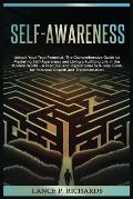 Self-awareness: Unlock Your True Potential: The Comprehensive Guide to Mastering Self-Awareness and Living a Fulfilling Life in the Mo