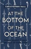 At the Bottom of the Ocean: Poems About A Man Unable To Find Love