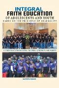 Integral Faith Education of Adolescents and Youth Based on the Principle of Graduality: A Guide for Youth Ministers, Teachers, Catechists and Parents
