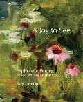 A Joy to See: Ekphrastic Poetry Based on the Artwork of Kay Levine