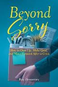 Beyond Sorry: How to Own Up, Make Good, and Move Forward After a Crisis