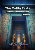 The Coffin Texts: Sacred Spells of the Afterlife's Journey Volume 3