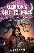 Eldrida's Call to arms: Aria's Journey from Loss to Legacy