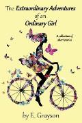 The Extraordinary Adventures of an Ordinary Girl