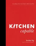 Kitchen Capable: Everything a New Cook Needs to Make Great Food