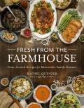 Fresh from the Farmhouse: From-Scratch Recipes for Memorable Family Dinners