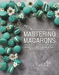 Mastering Macarons: Uncover the Scientific Secrets to Making the Perfect French Macaron
