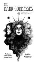The Dark Goddesses Oracle Deck: Unleash Your Divine Femme Magic