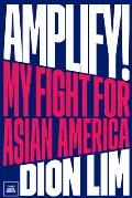 Amplify!: My Fight for Asian America