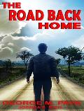 The Road Back Home: The true story of Joshua S. C. Rich from drug addiction to recovery
