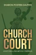 Church Court: Dispute Resolution Between Christians