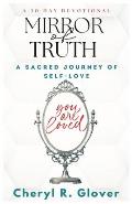 Mirror of Truth: A Sacred Journey of Self-Love, 30 Day Devotional