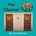 You Choose!: God's Way or Your Way