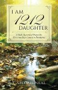 I Am 1212 Daughter: A Daily Journal of Prayer for Everyone from Genesis to Revelation