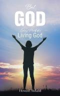 But God: Living Proof of a Living God