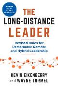 The Long-Distance Leader, Second Edition: Revised Rules for Remarkable Remote and Hybrid Leadership