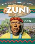 Native American History and Heritage: Zuni: The Lifeways and Culture of America's First Peoples