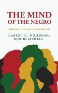 The Mind of the Negro As Reflected in Letters During the Crisis 1800-1860: Carter G. Woodson, Bob Blaisdell