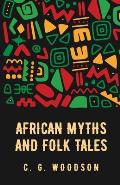 African Myths and Folk Tales: Carter Godwin Woodson