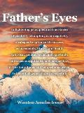 Father's Eyes: Enlightening principles and true stories of positivity triumphing over negativity, strategies to optimize life success
