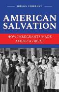 American Salvation: How Immigrants Made America Great