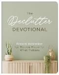 The Declutter Devotional: Biblical Inspiration for Making Room for What Matters