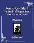 You've Got Mail: The Perils of Pigeon Post - Fei GE Jiao You Xu Jin Shen (Novel) Vol. 2