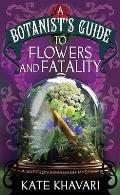 A Botanist's Guide to Flowers and Fatalit: A Saffron Everleigh Mystery