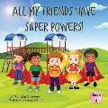 All My Friends Have Super Powers!