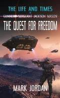 The Life and Times of Gunnery Sergeant Jackson Mason: The Quest For Freedom