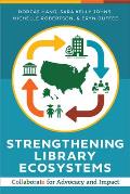 Strengthening Library Ecosystems: Collaborate for Advocacy and Impact