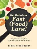 Get Out of the Fast (Food) Lane!