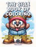 The Silly Book of Coloring: Color, Answer, and Learn: Interactive Fun for Curious Kids