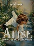 Alise: Little Angel With the Crooked Wing